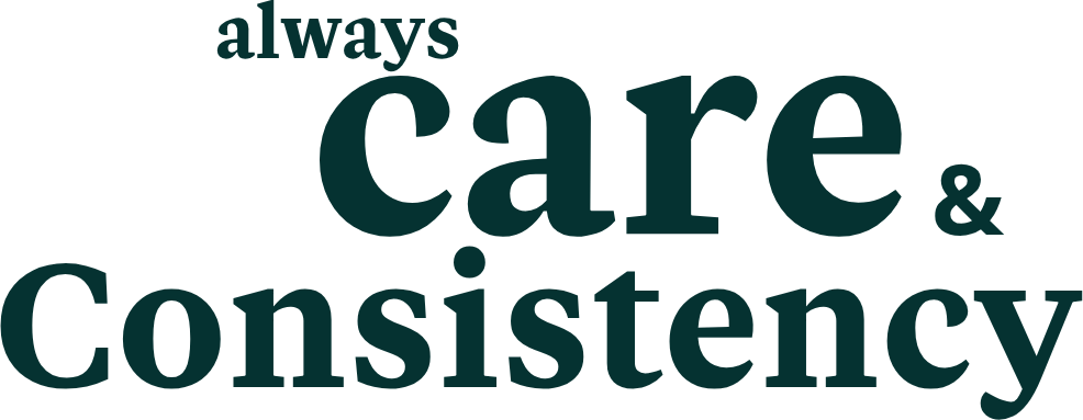 Always care and consistency